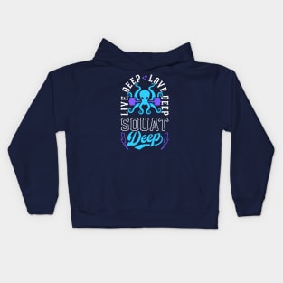 Live Deep Love Deep Squat Deep Kraken Kids Hoodie